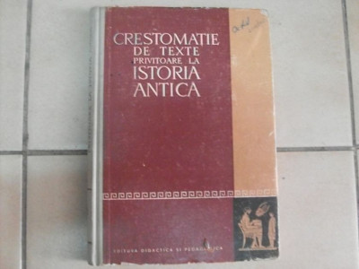 Crestomatie De Texte Privitoare La Istoria Antica - Emil Condurachi, Vladimir Iliescu ,550346 foto