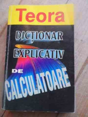 Dictionar Explicativ De Calculatoare - Bryan Pfaffenberger ,527928 foto