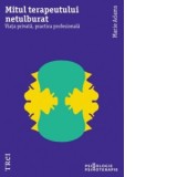 Mitul terapeutului netulburat - Marie Adams, Vlad Vedeanu