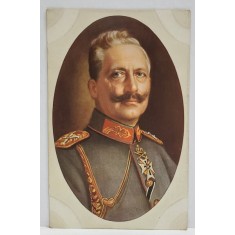 KAISER WILHELM II , PORTRET IN UNIFORMA , CARTE POSTALA , INCEPUTUL SEC. XX