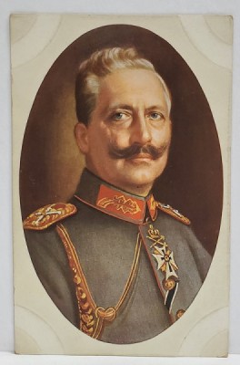 KAISER WILHELM II , PORTRET IN UNIFORMA , CARTE POSTALA , INCEPUTUL SEC. XX foto