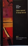 Cultura Memoriei in Europa Centrala - Ciprian Valcan, Ilinca Ilian - Carte