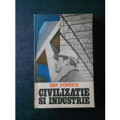 DAN POPESCU - CIVILIZATIE SI INDUSTRIE