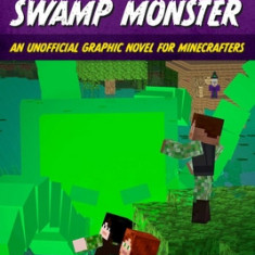Curse of the Swamp Monster: An Unofficial Graphic Novel for Minecrafters