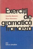 CORNELIA BEJENARU, ELENA GORUNESCU - EXERCITII DE GRAMATICA FRANCEZA