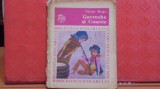 VICTOR HUGO - GAVROCHE SI COSETTE - CARTE POVESTI - 108 PAG.-, 1979