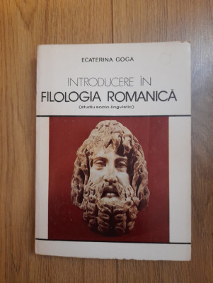 Ecaterina Goga - Introducere in filologia romanica foto