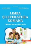 Limba si literatura romana - Clasa 3 - Caiet de lucru - Adriana Briceag, Ionela Catalina Bogdan, Mariana Alina Nicolae, Maria Ionela Grigore, Dumitru