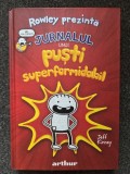JURNALUL UNUI PUSTI SUPERFORMIDABIL - Jeff Kinney