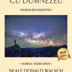 Conversații cu Dumnezeu vol. 4. Trezirea speciei - Paperback - Neale Donald Walsch - For You