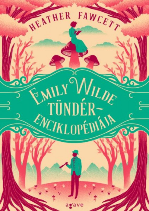 Emily Wilde t&uuml;nd&eacute;renciklop&eacute;di&aacute;ja - Heather Fawcett
