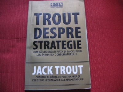 Jack Trout - Trout despre strategie foto