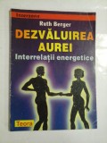 DEZVALUIREA AUREI, Interrelatii energetice - Ruth Berger