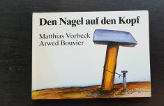 Den Nagel auf den Kopf - Matthias Vorbeck, Arwed Bouvier (limba germană)