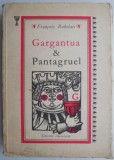 Gargantua si Pantagruel - Francois Rabelais - Roman Beletristica