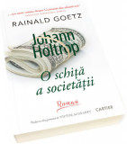 Johann Holtrop. O schita a societatii - Rainald Goetz - Cartier