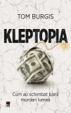 Cumpara ieftin Kleptopia, Tom Burgis - Editura RAO
