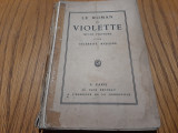 LE ROMAN DE VIOLETTE - d`une CELEBRITE MASQUEE -156 p. cu ilustratii, Alta editura