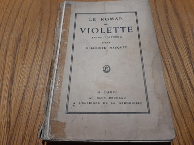 LE ROMAN DE VIOLETTE - d`une CELEBRITE MASQUEE -156 p. cu ilustratii foto