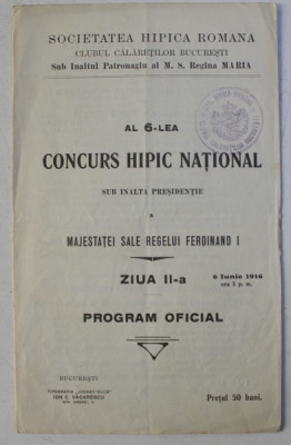 AL 6 - LEA CONCURS HIPIC NATIONAL SUB INALTA PRESIDENTIE A MAJESTATEI SALE REGELUI FERDINAND I , ZIUA II - A , PROGRAM OFICIAL , 1916 foto