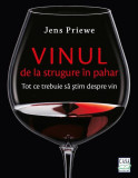 Vinul. De la strugure &icirc;n pahar - Hardcover - Jens Priewe - Casa