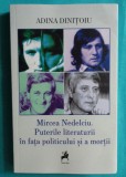 Adina Dintoiu &ndash; Mircea Nedelciu Puterile literaturii in fata politicului