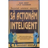SECRETUL ORICARUI SUCCES: SA ACTIONAM INTELIGENT-SAM DEEP, LYLE SUSSMAN-221677