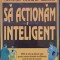 SECRETUL ORICARUI SUCCES: SA ACTIONAM INTELIGENT-SAM DEEP, LYLE SUSSMAN-221677