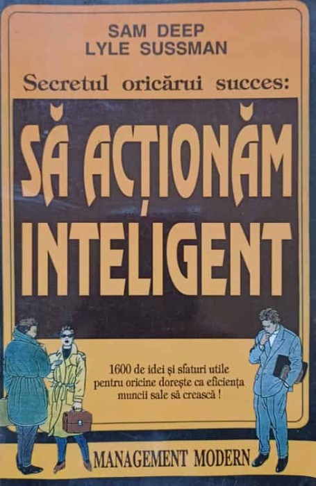 SECRETUL ORICARUI SUCCES: SA ACTIONAM INTELIGENT-SAM DEEP, LYLE SUSSMAN-221677