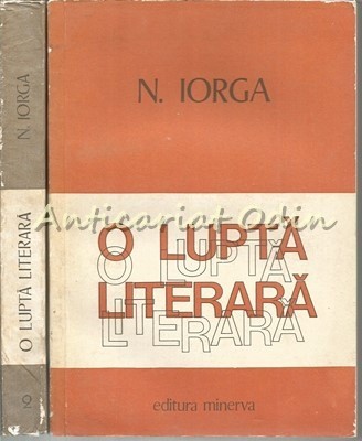 O Lupta Literara I, II - N. Iorga foto
