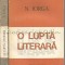 O Lupta Literara I, II - N. Iorga