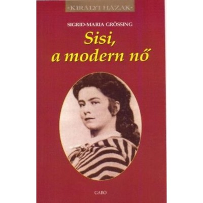 Sisi, a modern nő - Sigrid-Maria Gr&amp;ouml;ssing foto