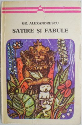 Satire si fabule &amp;ndash; Gr. Alexandrescu foto