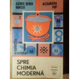 SPRE CHIMIA MODERNA-AXENTE SEVER BANCIU, ALEXANDRU POP-228619