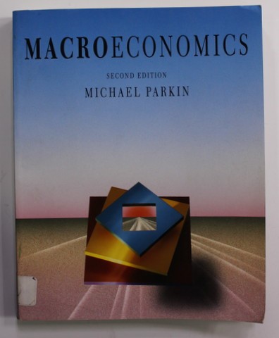MACROECONOMICS by MICHAEL PARKIN , 1992