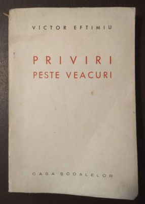 Victor Eftimiu (dedicație pt. D. I. Popescu, Ministru) - Priviri peste veacuri foto