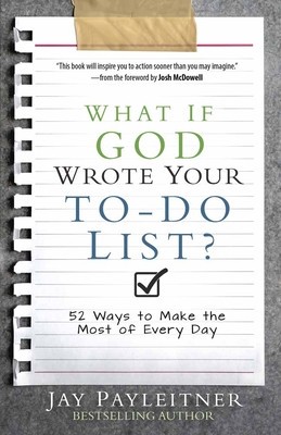 What If God Wrote Your To-Do List?: 52 Ways to Make the Most of Every Day foto