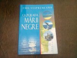 GEOGRAFIA MARII NEGRE - EMIL VESPREMEANU