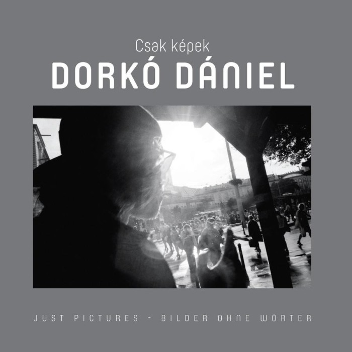 Csak K&eacute;pek - Dork&oacute; D&aacute;niel - Sebesty&eacute;n L&aacute;szl&oacute;