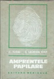 Cumpara ieftin Amprentele papilare. Palmoscopia si plantoscopia in medicina - C. Leonida Ioan, Constantin Turai