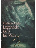 Vladimir Colin - Legendele Tarii lui Vam (Editia: 1974)