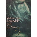 Vladimir Colin - Legendele Tarii lui Vam (Editia: 1974)