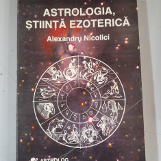 Alexandru Nicolici - Astrologia, stiinta ezoterica