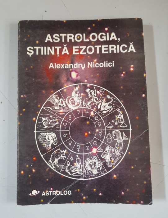 Alexandru Nicolici - Astrologia, stiinta ezoterica