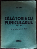 SASA PANA-CALATORIE CU FUNICULARUL/POEME 1934/PORTRET MAXY/TIRAJ 361/EDITURA UNU