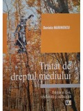 Daniela Marinescu - Tratat de dreptul mediului, editia a II-a (semnata) (Editia: 2007)