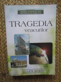 TRAGEDIA VEACURILOR - ELLEN G. WHITE