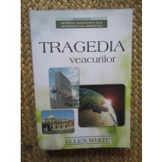 TRAGEDIA VEACURILOR - ELLEN G. WHITE