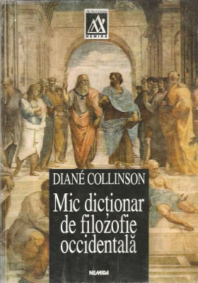 Mic dictionar de Filozofie Occidentala - Diane Collinson foto