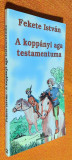 A koppanyi aga testamentuma - Fekete Istvan